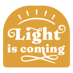Light is coming flat quote PNG Design Transparent PNG