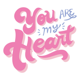 Valentine's Day you are my heart lettering PNG Design Transparent PNG