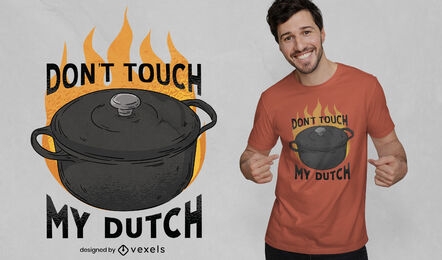 No toques el diseño de mi camiseta de comida holandesa