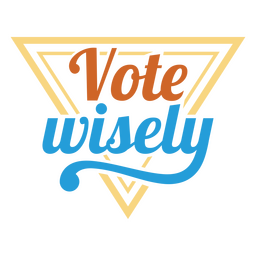 Election Vote wisely badge