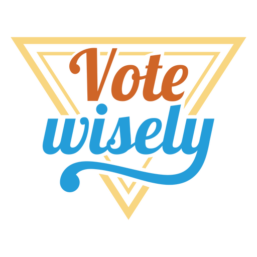 Election Vote wisely badge