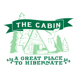 Cabin a great place to hibernate green quote PNG Design