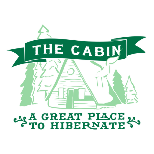 Cabin um ótimo lugar para hibernar citações verdes Desenho PNG
