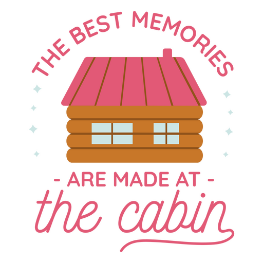 Best memories at the cabin quote  PNG Design