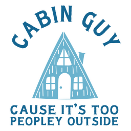 Cabin guy quote  PNG Design Transparent PNG