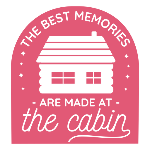 Best moments are made at the cabin quote  PNG Design