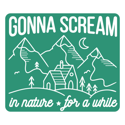 Gonna scream in nature quote PNG Design