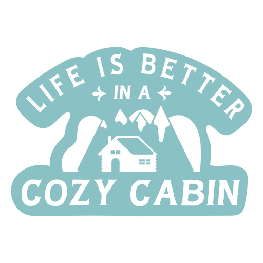 Life is better in a cabin quote PNG Design