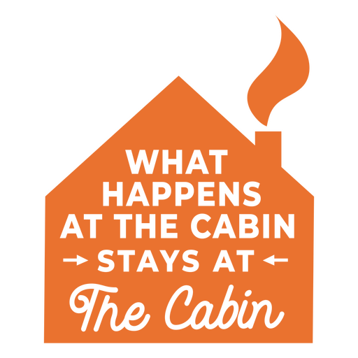 What happens at the cabin orange quote  PNG Design