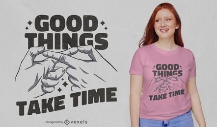 Gute Dinge brauchen Zeit, Zitat T-Shirt-Design