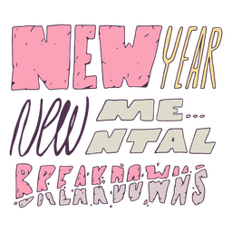 Mental Breakdowns Anti New Year Lettering PNG & SVG Design For T-Shirts