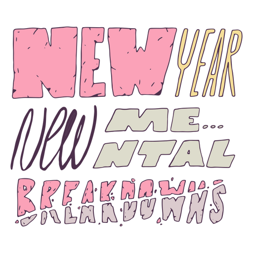 Mental breakdowns Anti New Year lettering PNG Design