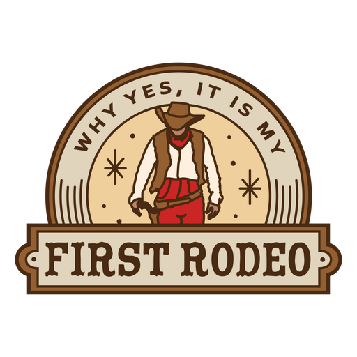 First Rodeo Cowboy Badge PNG & SVG Design For T-Shirts