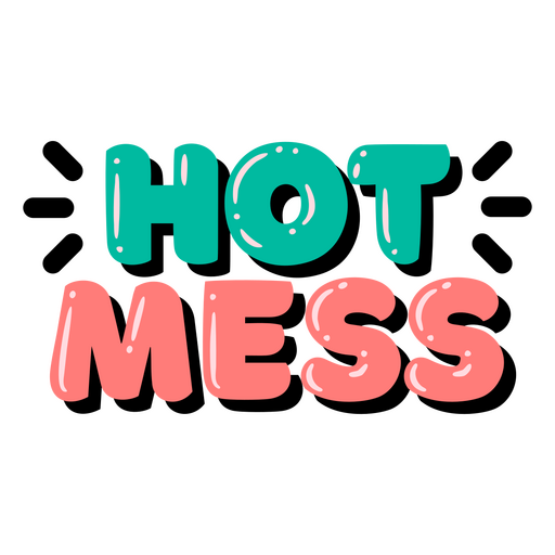 Hot mess glossy quote PNG Design