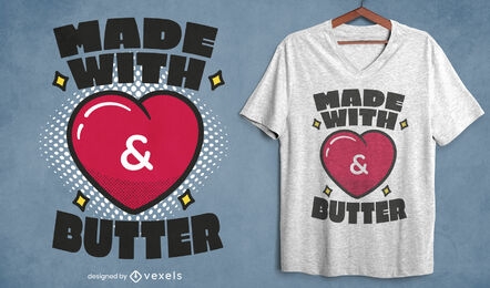 Hecho con amor y diseño de camiseta para hornear mantequilla.
