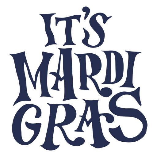 It's Mardi Gras quote lettering PNG Design