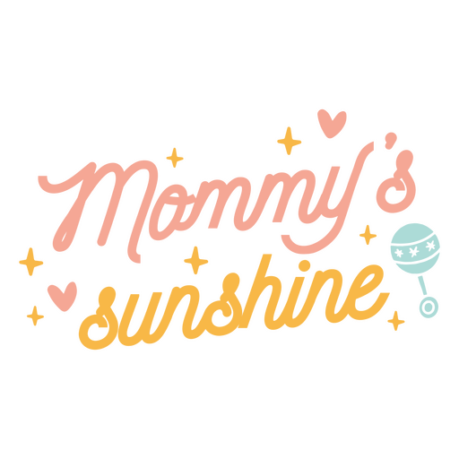 Mommy's sunshine lettering quote