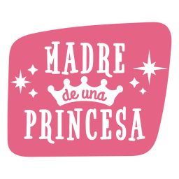 Die Mutter der Prinzessin schnitt ein spanisches Zitat aus PNG-Design