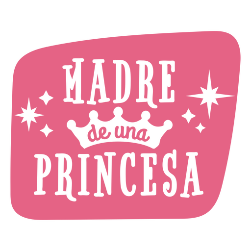 Cita en espa?ol recortada de la madre de la princesa Diseño PNG