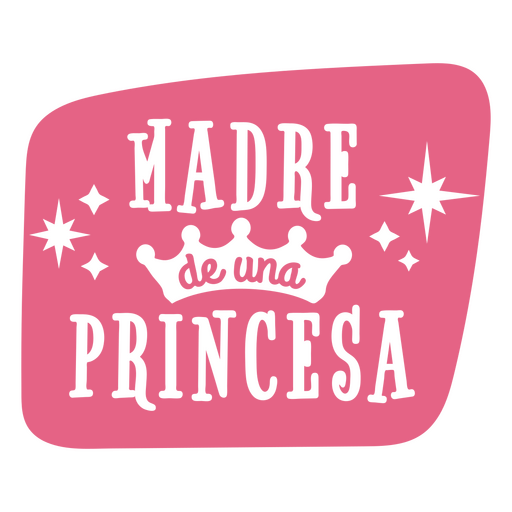 Die Mutter der Prinzessin schnitt ein spanisches Zitat aus PNG-Design