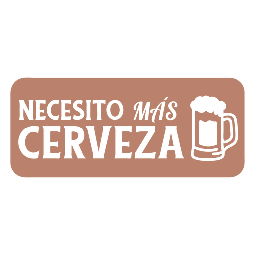 Brauchen Sie mehr Bier ausgeschnittenes spanisches Zitat PNG-Design