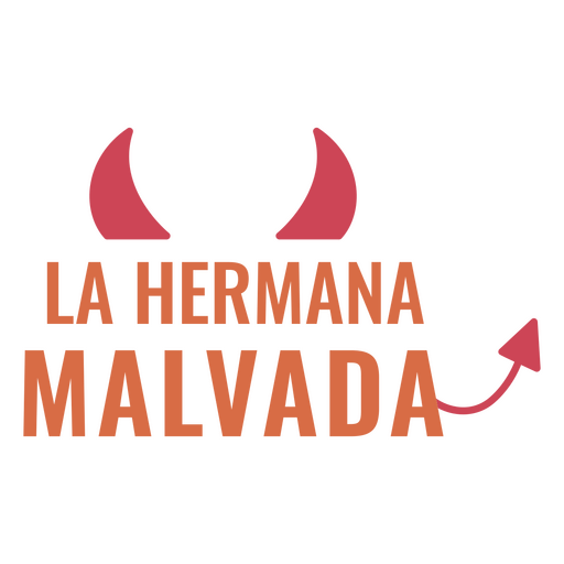 Frase en español de la hermana malvada Diseño PNG