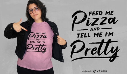 Alimente-me pizza design de camisetas engraçadas