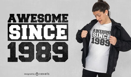Awesome since 1989 quote t-shirt psd