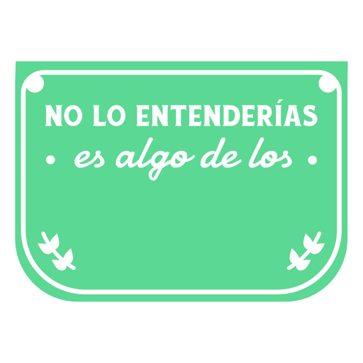 Funny spanish no lo entenderias sentiment quote cut out PNG Design
