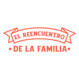 Family reuinion spanish customizable quote PNG Design