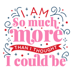 Much more motivational quote lettering PNG Design Transparent PNG
