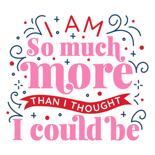 Much more motivational quote lettering PNG Design