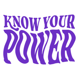 Know your power monochromatic quote PNG Design