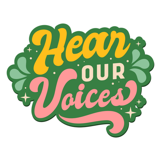 Hear our voices lettering quote