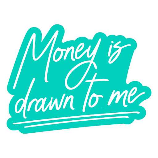 Drawn money affirmation quote lettering PNG Design