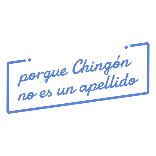 Lustiges spanisches Chingon-Zitat PNG-Design