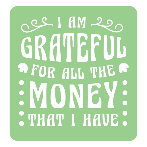 Grateful for the money quote PNG Design
