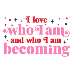 Affirmation lettering quote love who i am PNG Design Transparent PNG