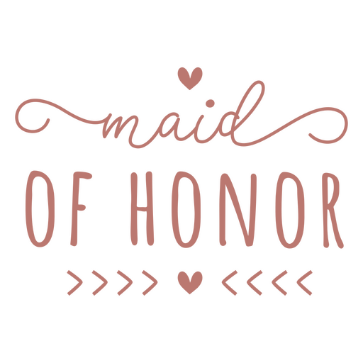 Maid of honor wedding sentiment quote PNG Design