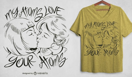 Diseño de camiseta My Atoms Love Your Atoms