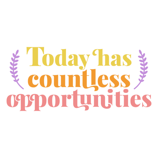 Affirmation flat quote countless opportunities PNG Design