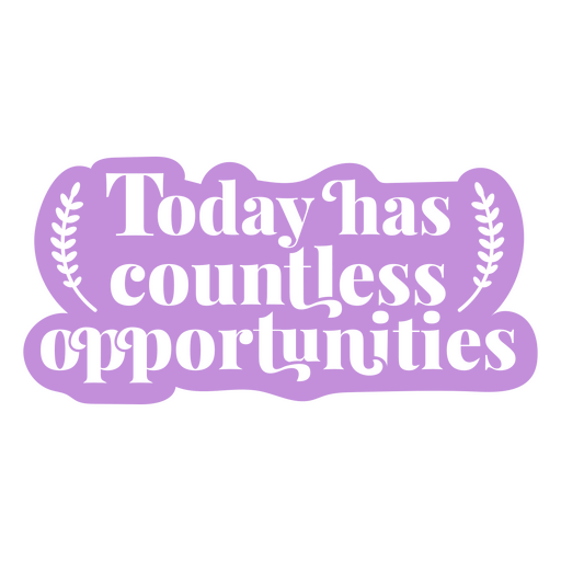 Affirmation cut out quote countless opportunities PNG Design