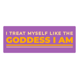 Treat myself like a goddess affirmation quote badge PNG Design