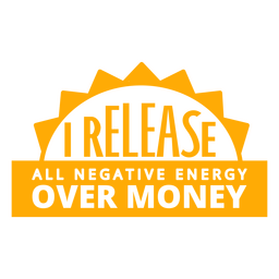 Release all negative energy simple money quote badge PNG Design