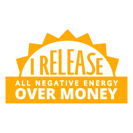 Release all negative energy simple money quote badge PNG Design