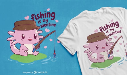 La pesca es mi diseño de camiseta de ajolote de san valentín