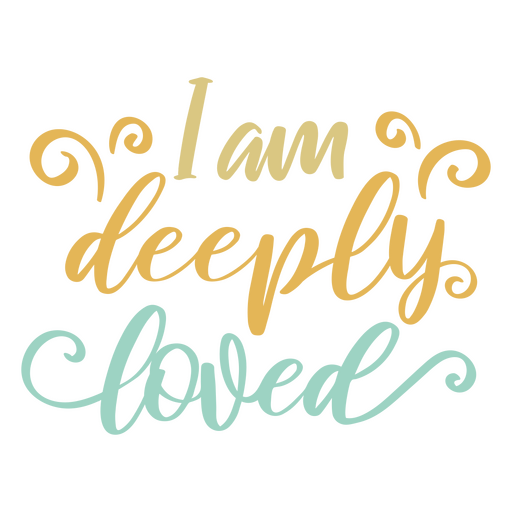 Deeply loved affirmation quote PNG Design