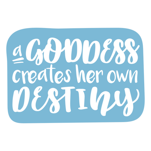 Goddess destiny quote PNG Design