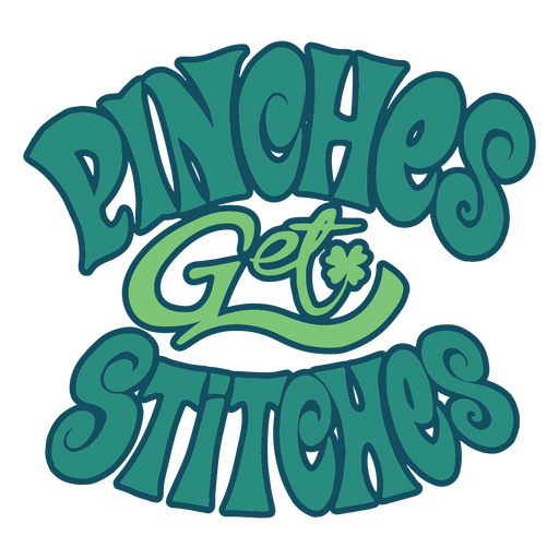 Pinches get stitches quote lettering
