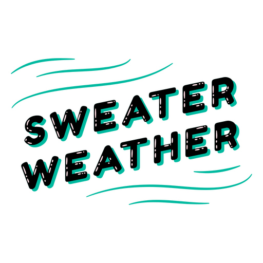 Sweater weather glossy quote PNG Design